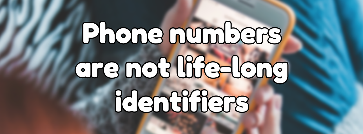 Phone numbers are not life-long identifiers