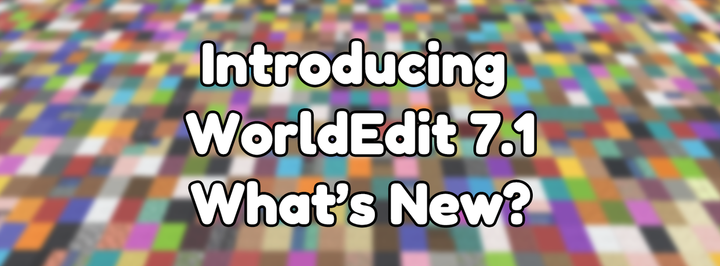 What's new in WorldEdit 7.1? What's new in WorldEdit 7.1?