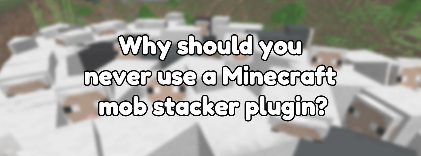 Why should you never use a Minecraft mob stacker? Why should you never use a Minecraft mob stacker?