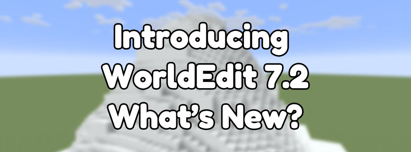 What's new in WorldEdit 7.2? What's new in WorldEdit 7.2?