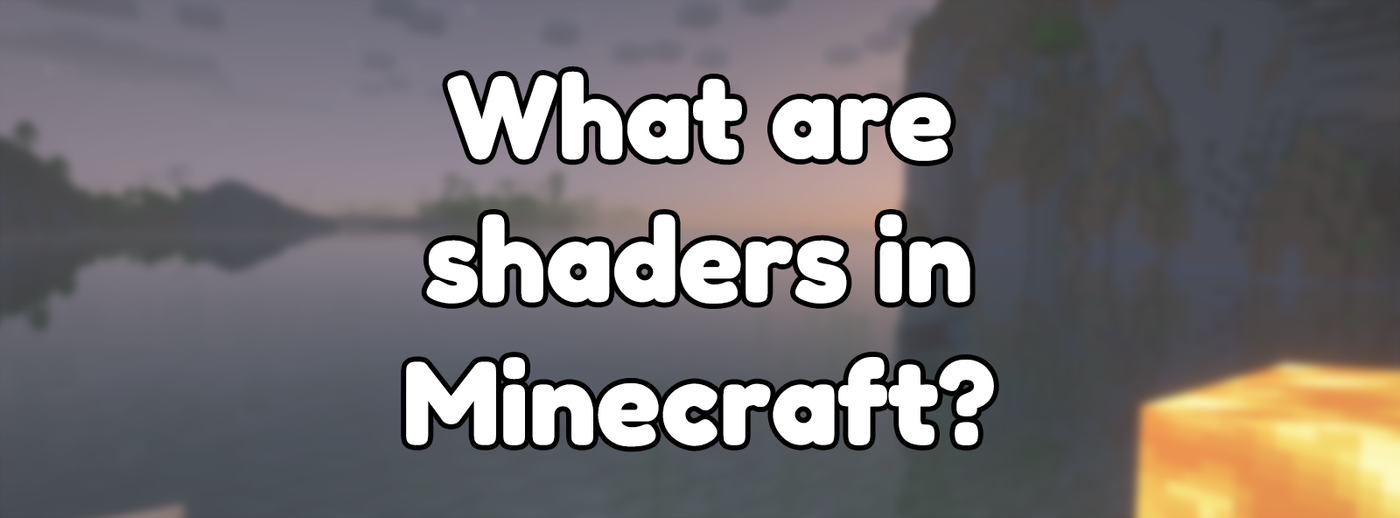 What are shaders in Minecraft? What are shaders in Minecraft?
